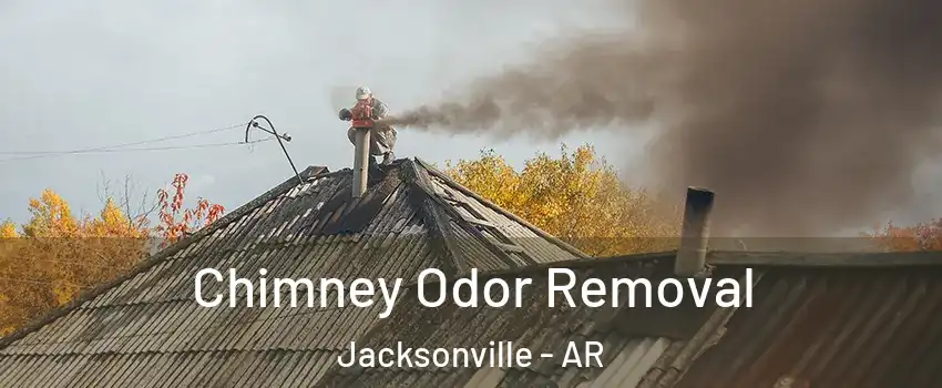  Chimney Odor Removal Jacksonville - AR
