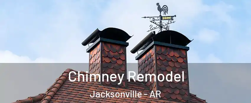  Chimney Remodel Jacksonville - AR