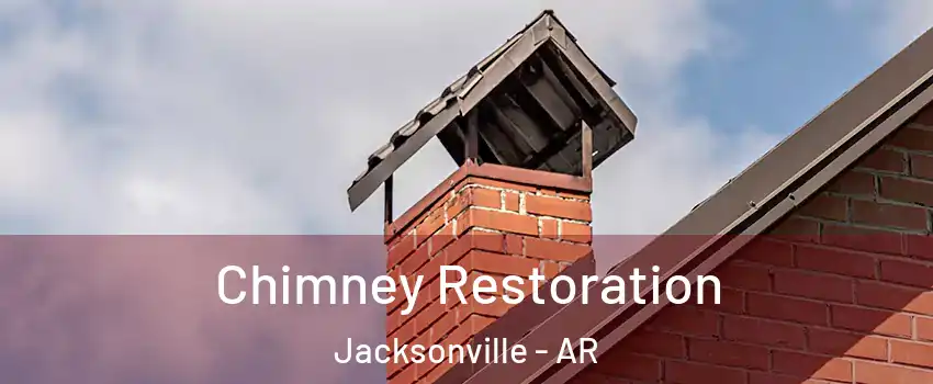 Chimney Restoration Jacksonville - AR