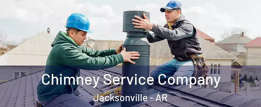  Chimney Service Company Jacksonville - AR