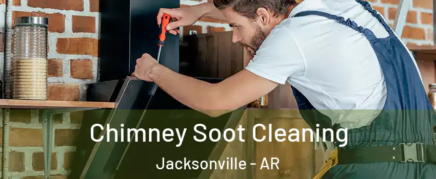  Chimney Soot Cleaning Jacksonville - AR