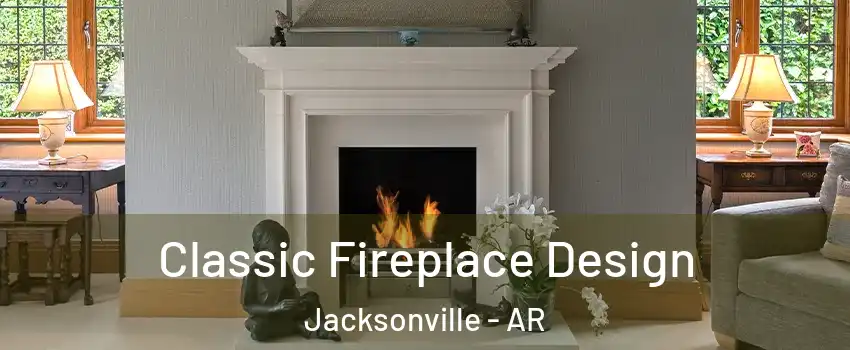  Classic Fireplace Design Jacksonville - AR