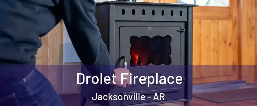  Drolet Fireplace Jacksonville - AR
