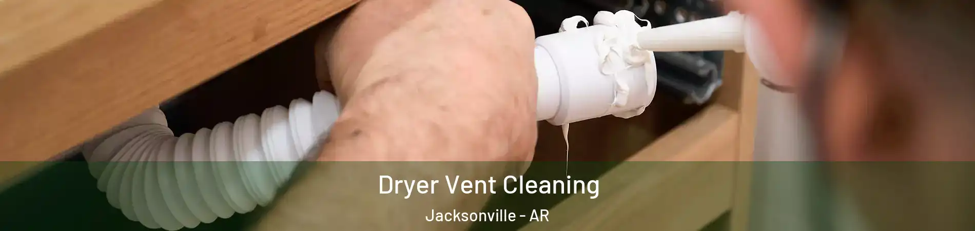  Dryer Vent Cleaning Jacksonville - AR