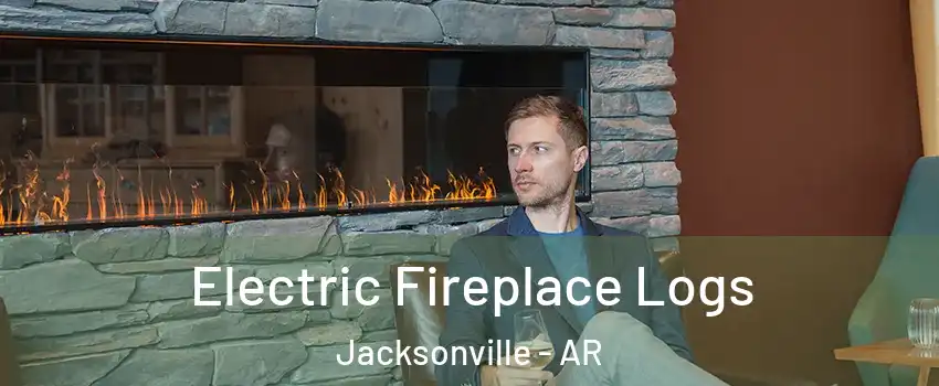  Electric Fireplace Logs Jacksonville - AR