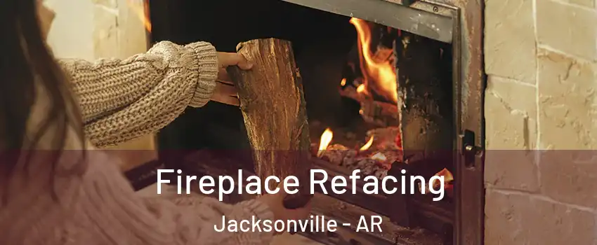  Fireplace Refacing Jacksonville - AR