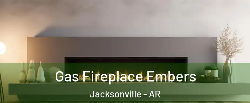  Gas Fireplace Embers Jacksonville - AR