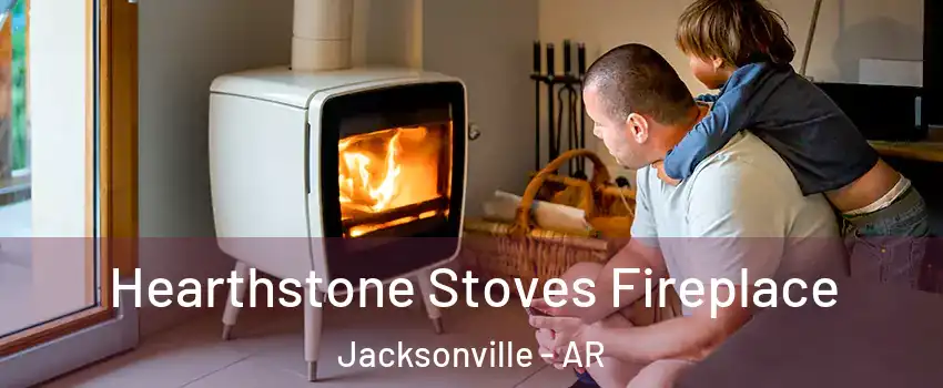  Hearthstone Stoves Fireplace Jacksonville - AR