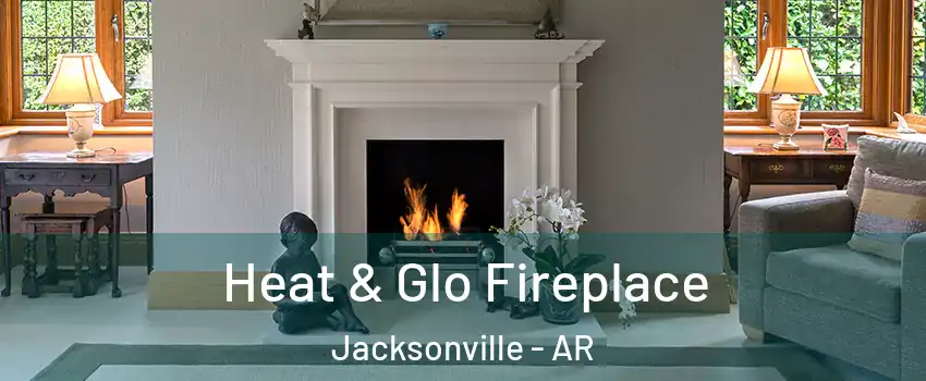  Heat & Glo Fireplace Jacksonville - AR