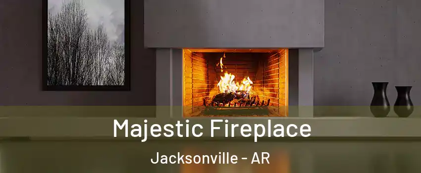  Majestic Fireplace Jacksonville - AR