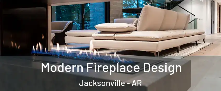 Modern Fireplace Design Jacksonville - AR