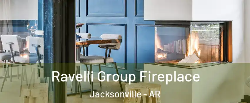  Ravelli Group Fireplace Jacksonville - AR