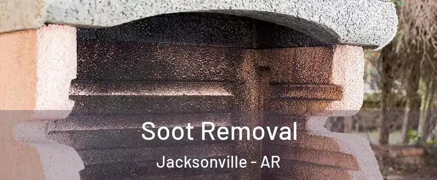  Soot Removal Jacksonville - AR