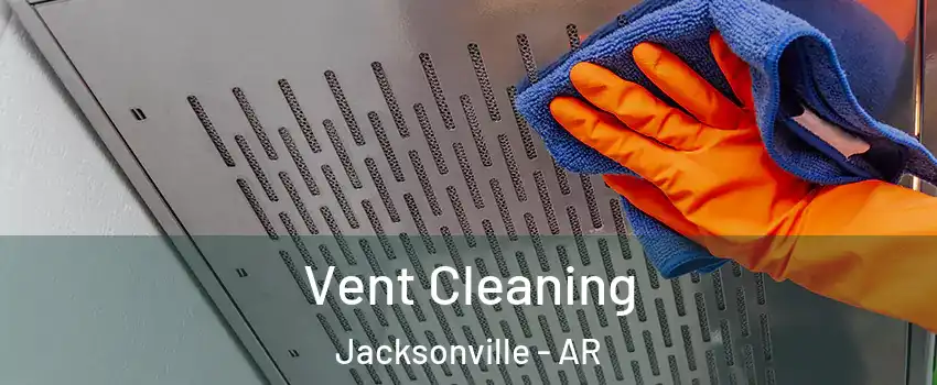  Vent Cleaning Jacksonville - AR