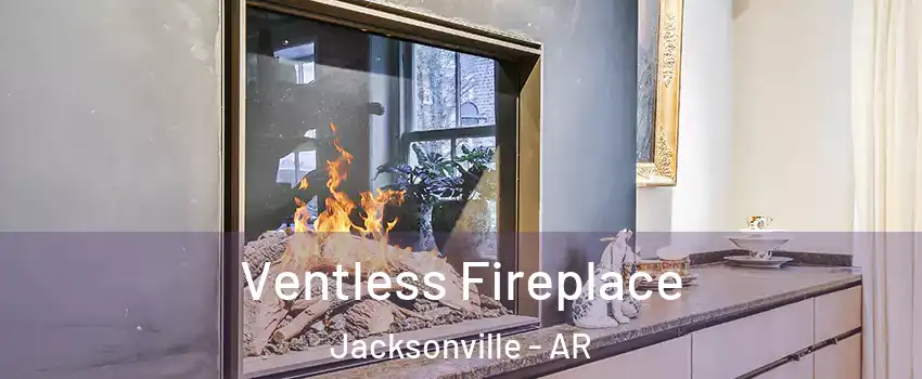  Ventless Fireplace Jacksonville - AR
