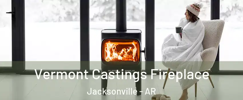  Vermont Castings Fireplace Jacksonville - AR