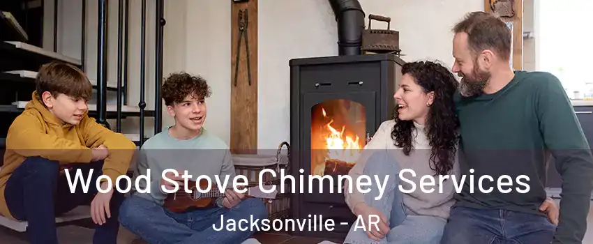 Wood Stove Chimney Services Jacksonville - AR
